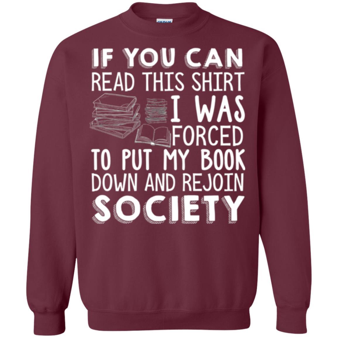 Book Reader T-shirt If You Can Read This Shirt I Was Forced To Put My Book Down Maroon