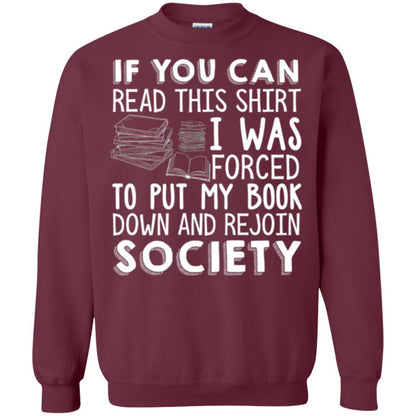 Book Reader T-shirt If You Can Read This Shirt I Was Forced To Put My Book Down Maroon