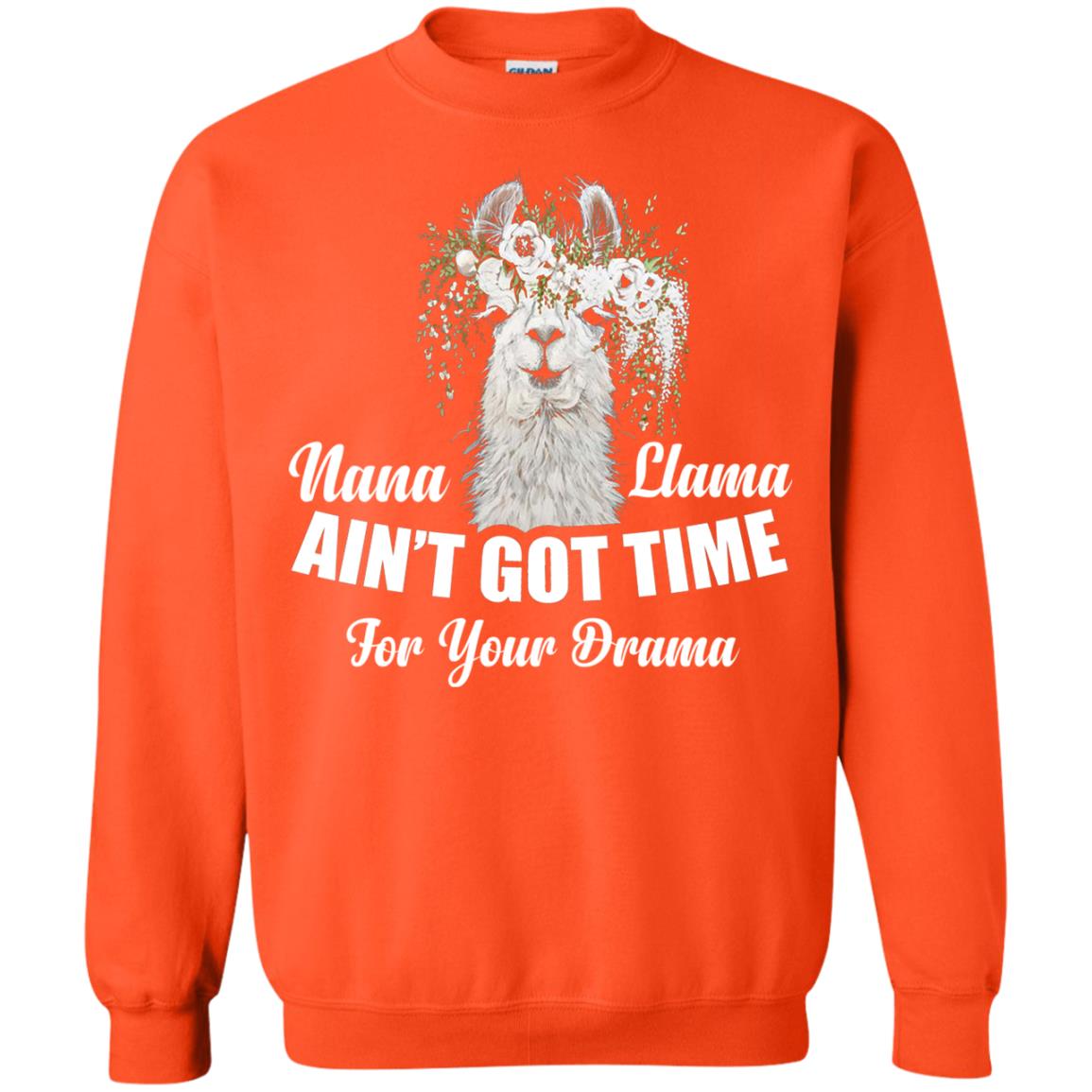 Nana Llama Ain_t Got Time For Your Drama Llama Lover T-shirt Orange