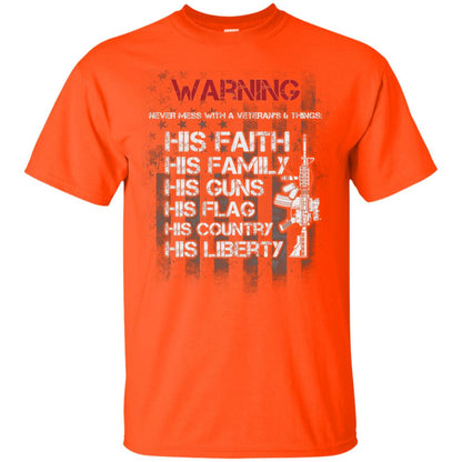 Warning Never Mess With A Veteran 6 Things His Faith Family Guns Flags Country Liberty Orange
