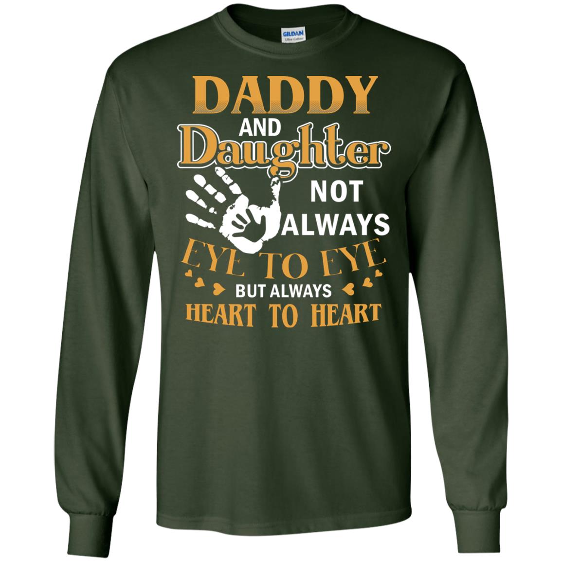 Daddy And Daughter Not Always Eye To Eye But Always Heart To Heart Forest Green