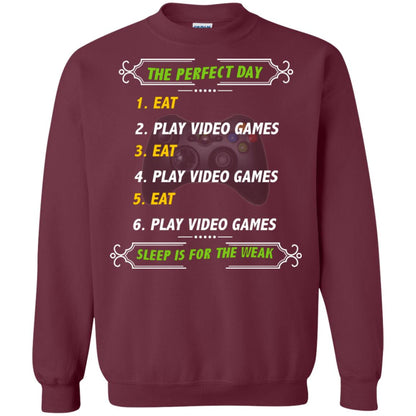 The Perfect Day Eat Play Video Games Sleep For The Weak Gaming Gift Shirt Maroon