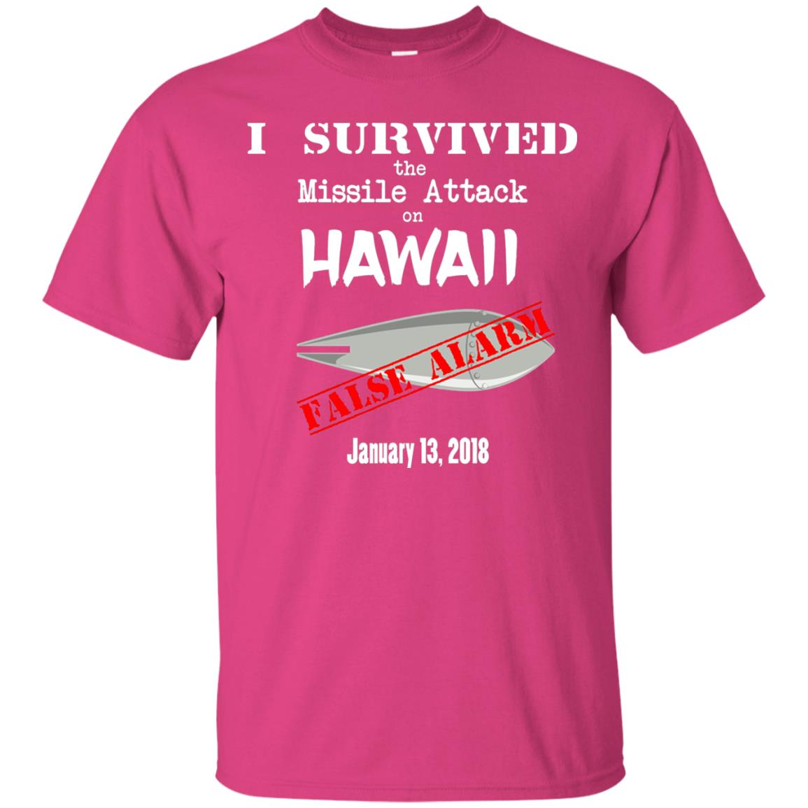 Hawaii Missile Attack Survivor False Alarm T Shirt Heliconia
