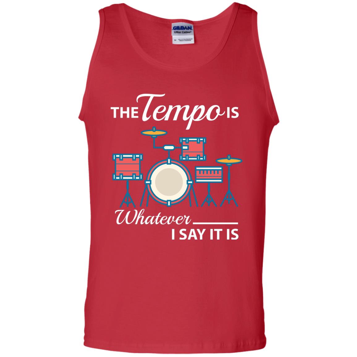 Drummer T-shirt The Tempo Is Whatever I Say It Is Red