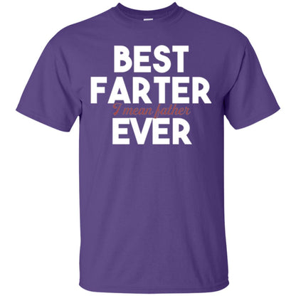 Father T-shirt Best Farter I Mean Best Father Ever Purple