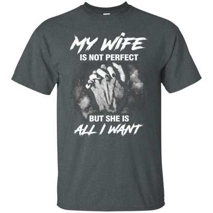 My Wife Is Not Perfect But She Is All I Want Husband Shirt Dark Heather