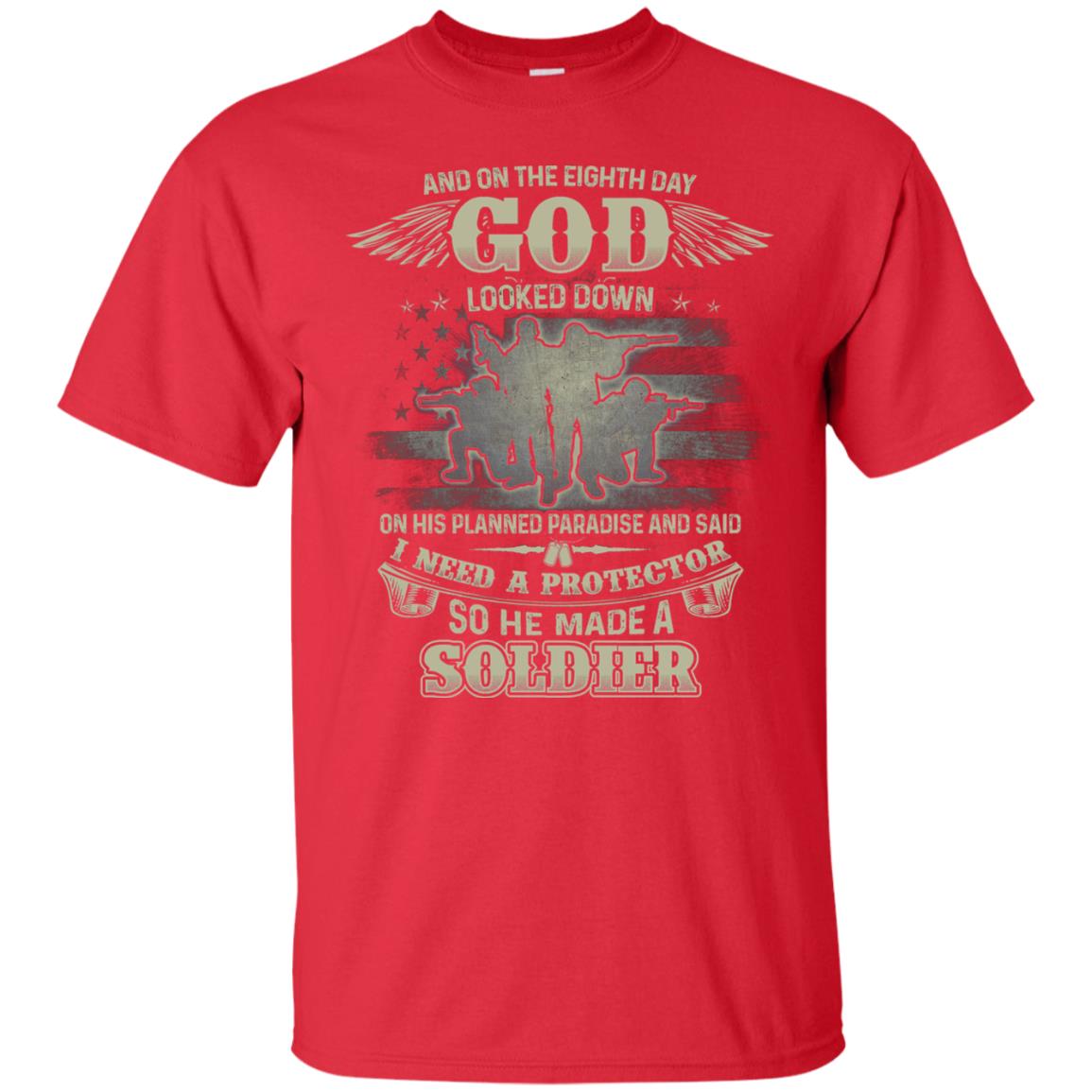 And On The Eighth Day God Looked Down On His Planned Paradise And Said I Need A Protector So He Made A Soldier Red