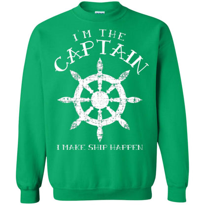 Funny Boating Gift I_m The Captain I Make Ship Happen Shirt Irish Green