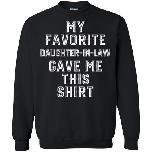 Daddy In Law T-shirt My Favorits Daughter Gave Me This Shirt Black