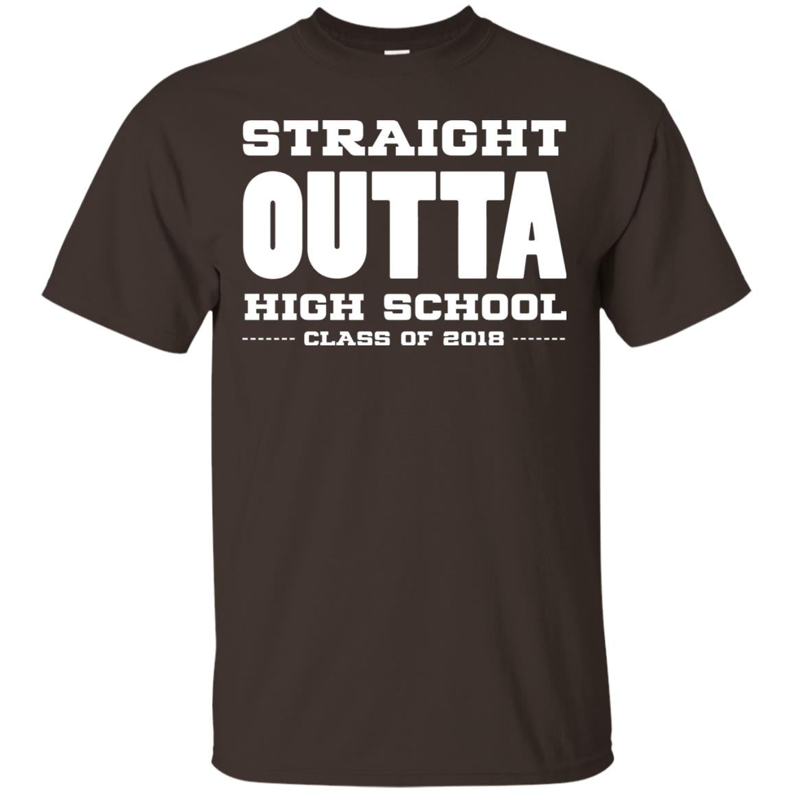 Straight Outta High School Class Of 2018 Graduation Shirt Dark Chocolate