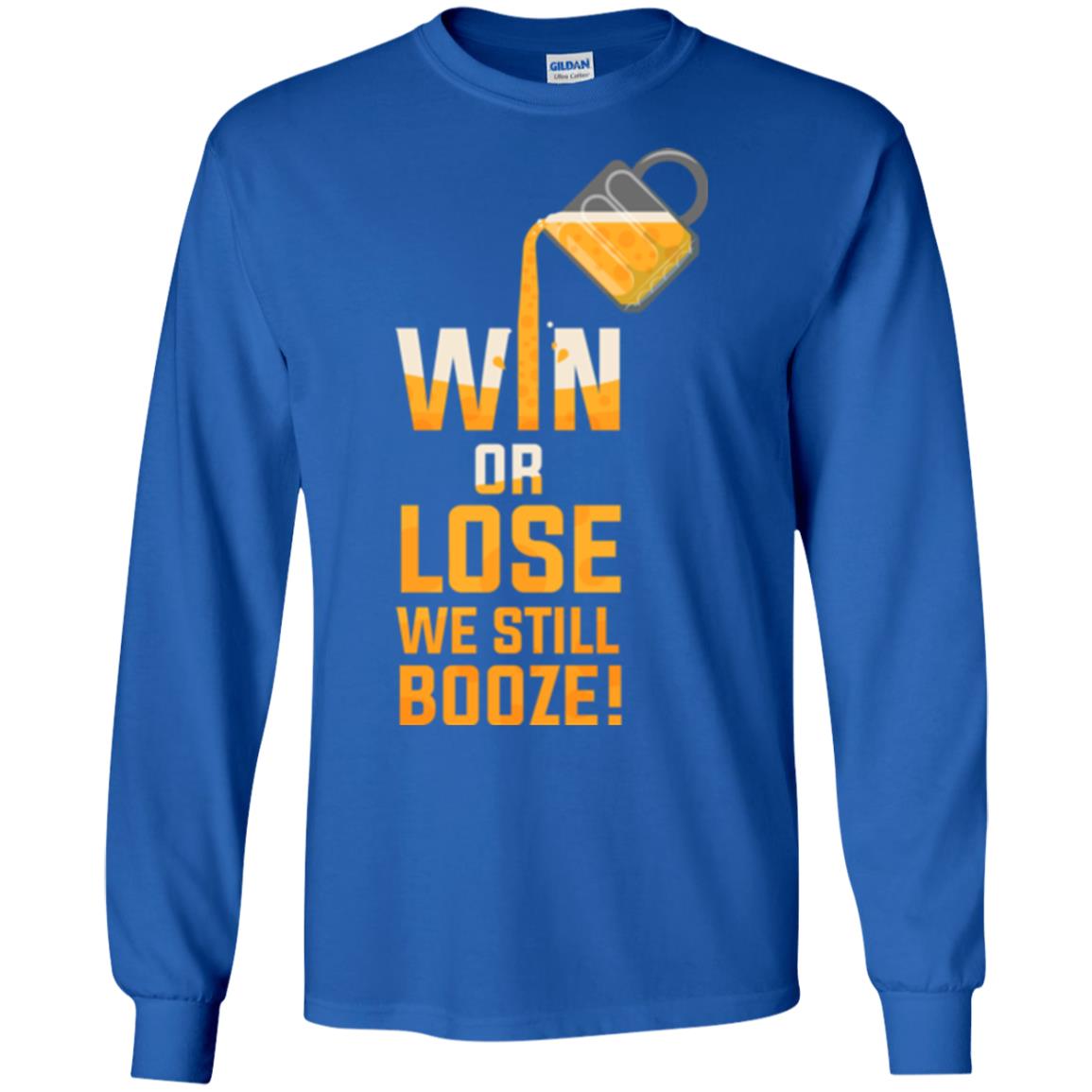 Beer Lover T-shirt Win Or Lose We Still Booze Royal