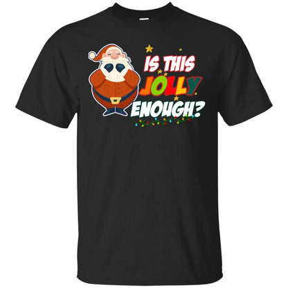 Is This Jolly Enough Santa Claus X-mas Quote Shirt Black