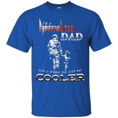 I'm Firefighter Dad Like A Normal Dad Just Way Cooler Shirt Royal