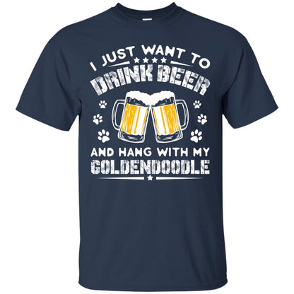 I Just Want To Drink Beer And Hang With My Goldendoodle Shirt Navy