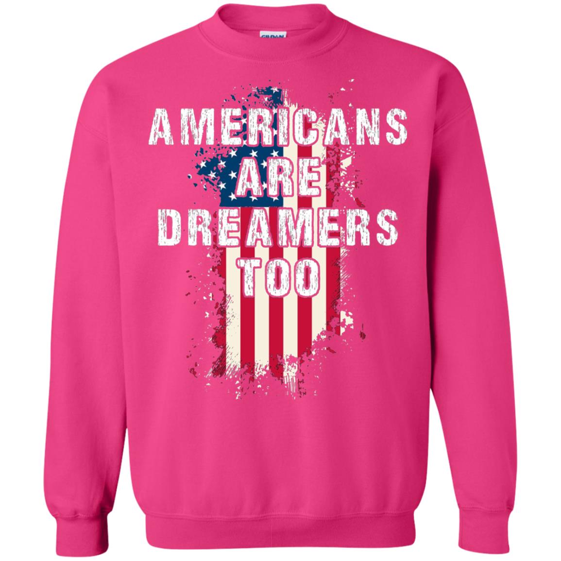 Americans Are Dreamers Too Shirt Heliconia