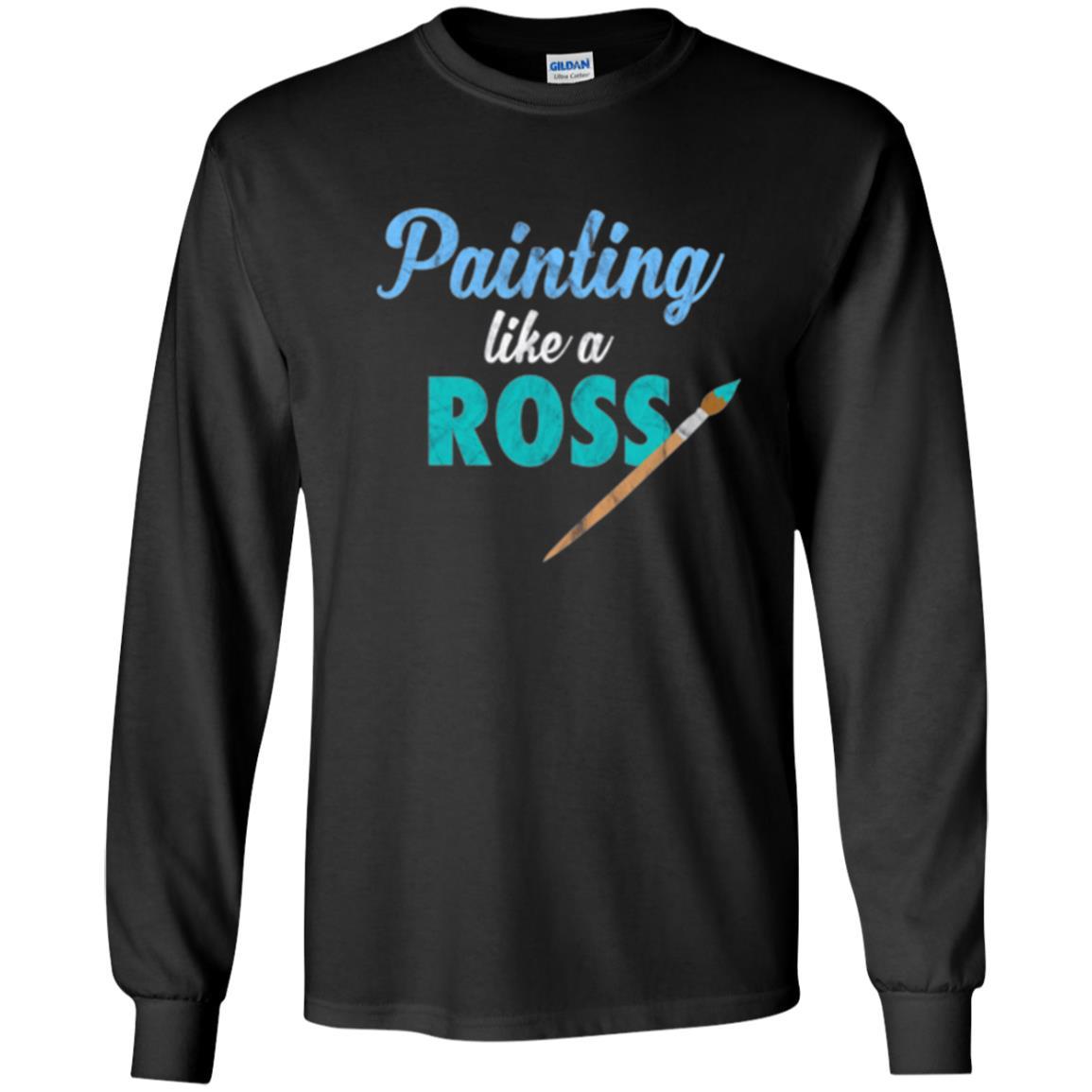 Painter T-shirt Painting Like A Ross