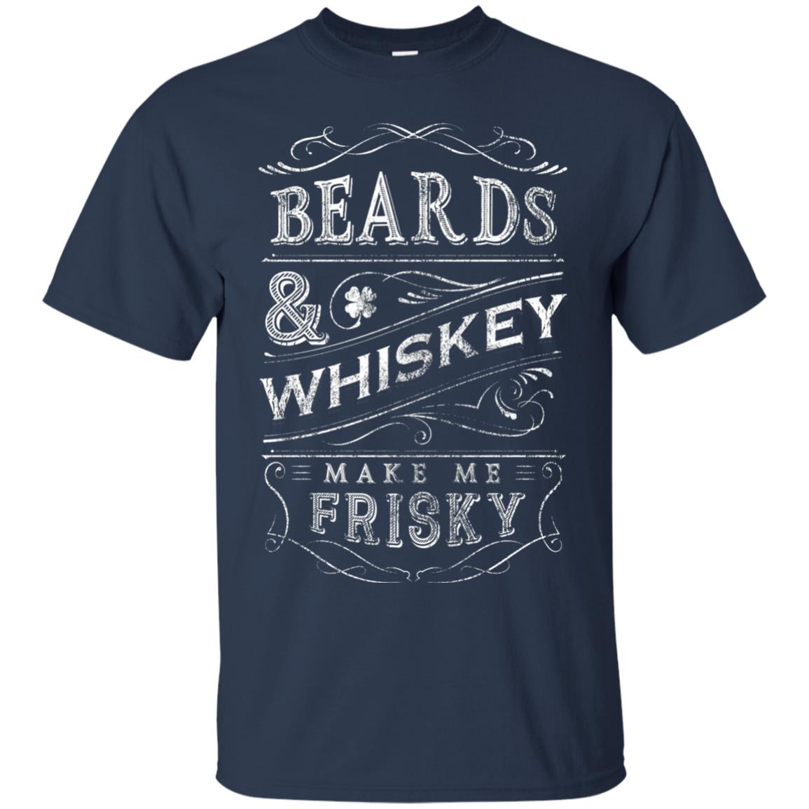 Beards And Whiskey Make Me Frisky Shirt Navy