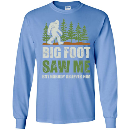 Funny Bigfoot T-shirt Bigfoot Saw Me But Nobody Believes Him Carolina Blue