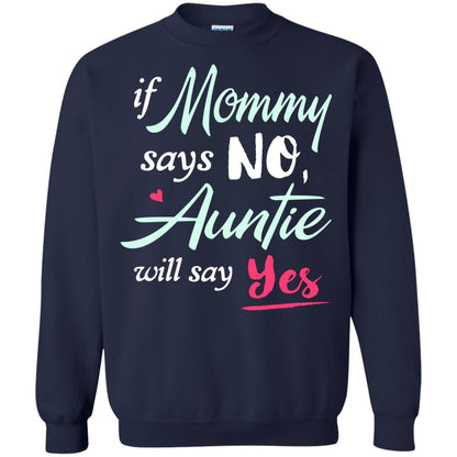 If Mommy Says No Auntie Will Say Yes Family T-shirt Navy