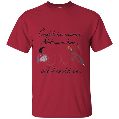 Eeyore Quote T-shirt Could Be Worse Not Sure How But It Could Be Cardinal