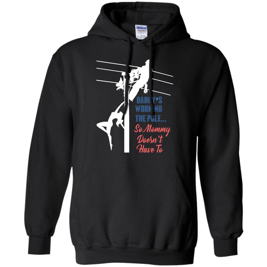 Daddy’s Working The Pole So Mommy Doesn’t Have To Funny Lineman T-shirt Black