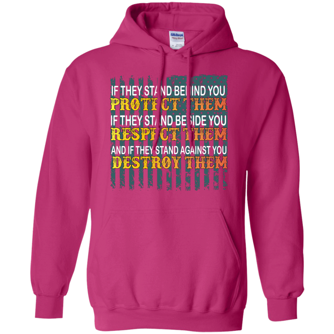 Military T-Shirt If They Stand Behind You Protect Them If They Stand Beside You Respect Them And If They Stand Against You Destroy Them Heliconia