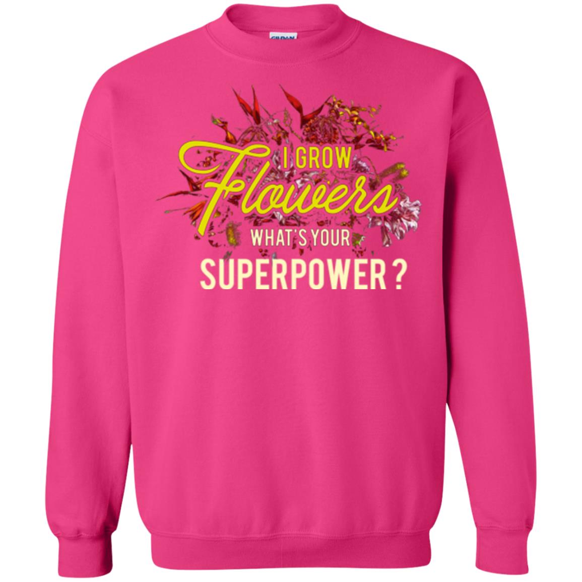 Florist T-shirt I Grow Flowers What's Your Superpower Heliconia