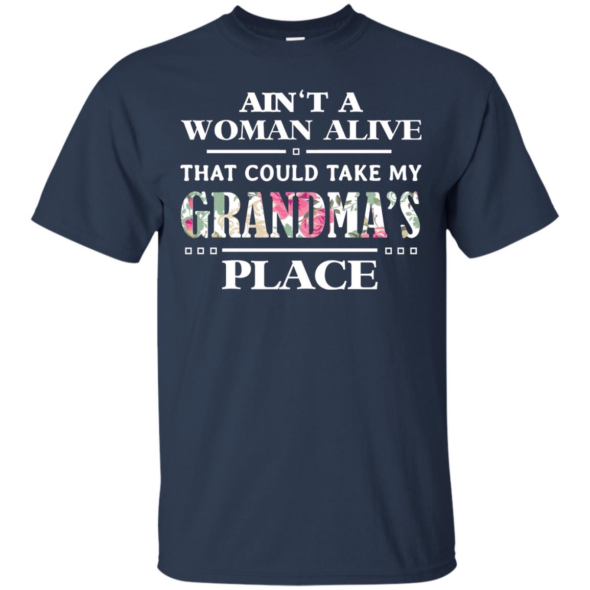Ain't A Woman Alive That Could Take My Grandma's Place Grandchild Shirt Navy