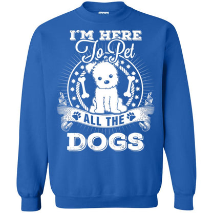 Dog Lover T-shirt I'm Here To Pet All The Dogs Royal