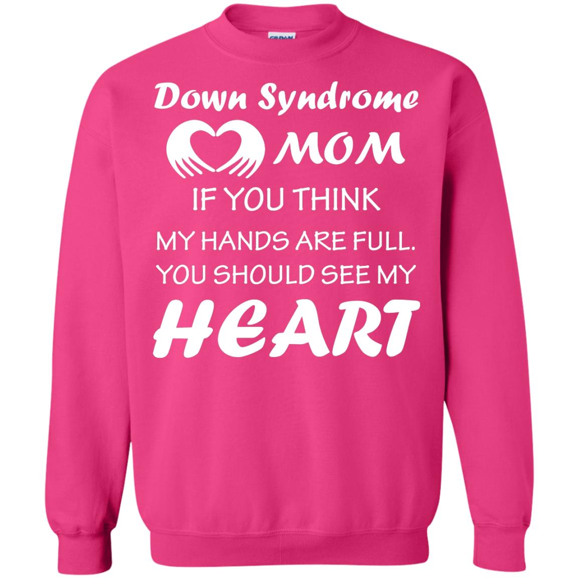Down Syndrome Mom If You Think My Hands Are Full Down Syndrome Gift Shirt For Mom Heliconia