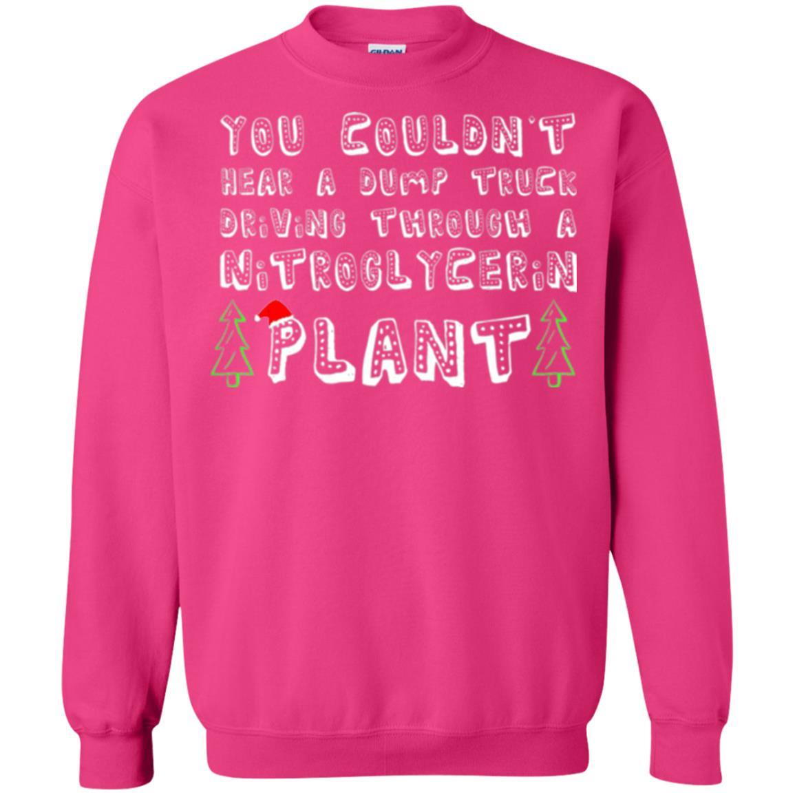 Christmas T-shirt You Couldn't Hear A Dump Truck Driving Heliconia
