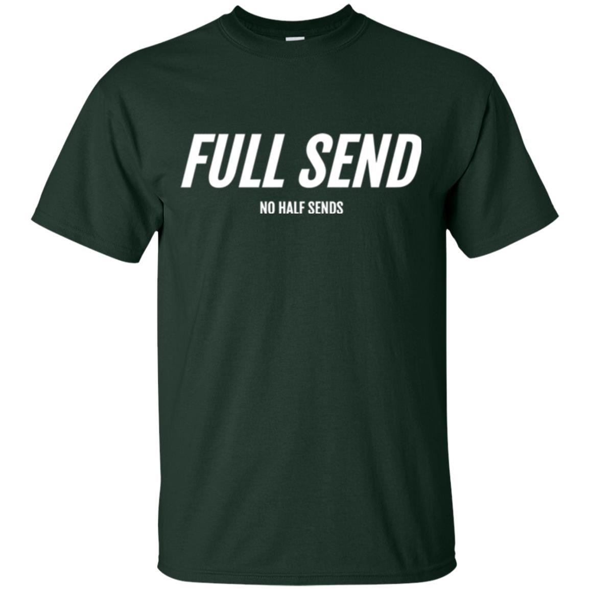 Full Send No Half Send T-shirt Forest Green