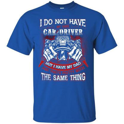 But I Have My Dad And Thats Pretty Much The Same Thing Family Shirt Royal