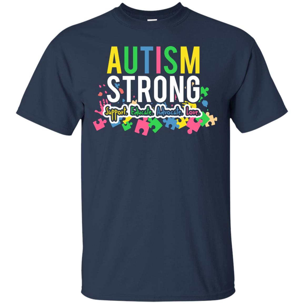 Autism Strong Support Educate Advocate Love Autism Awearness T-shirt Navy