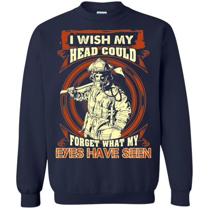 Firefighter Shirt I Wish My Head Could Forget What My Eyes Have Seen Navy