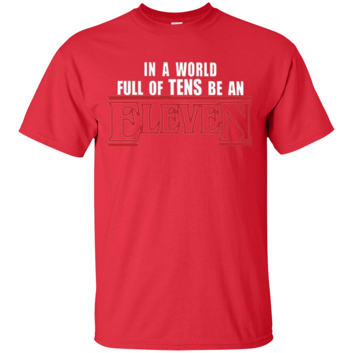Friends T-shirt In A World Full Of Tens Be An Eleven Red
