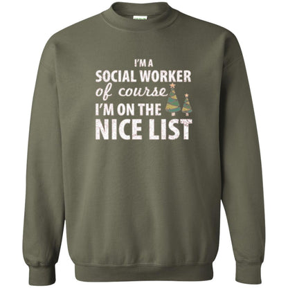 Chistmas T-shirt I'm A Social Worker Of Course I_m On The Nice List Military Green
