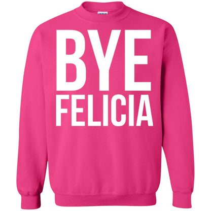 Bye Felicia Funny T-shirt Heliconia