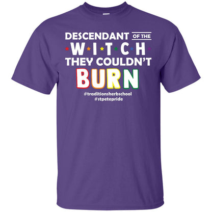 Descendant Of The Witch They Couldn_t Burn #traditionsherbschool #stpetepride Lgbt ShirtG200 Gildan Ultra Cotton T-Shirt