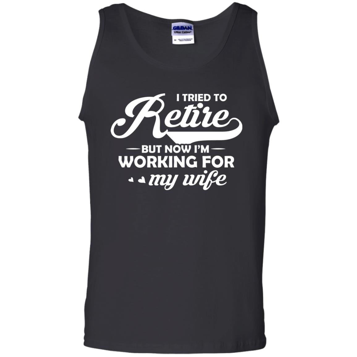 I Tried To Retire But Now I_m Working For My Wife Shirt Black