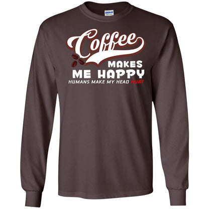 Coffee Makes Me Happy Coffee Lover T-shirt Dark Chocolate
