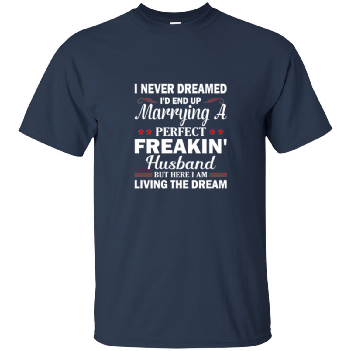 Wife T-shirt I Never Dreamed I'd End Up Navy