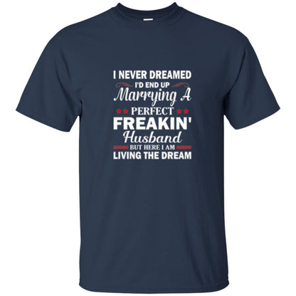 Wife T-shirt I Never Dreamed I'd End Up Navy