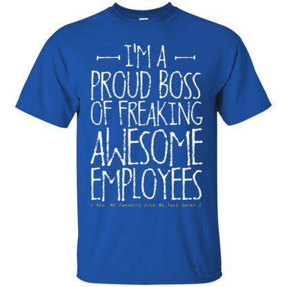 Boss T-shirt I'm A Proud Boss Of Freaking Awesome Employees Royal