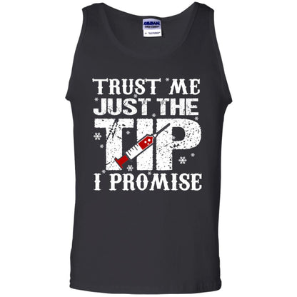 Trust Me Just The Tip I Promise Homor Nusing Shirt Black