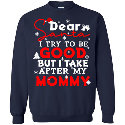 Dear Santa I Try To Be Good But I Take After My Mommy Ugly Christmas Family Matching Shirt Navy