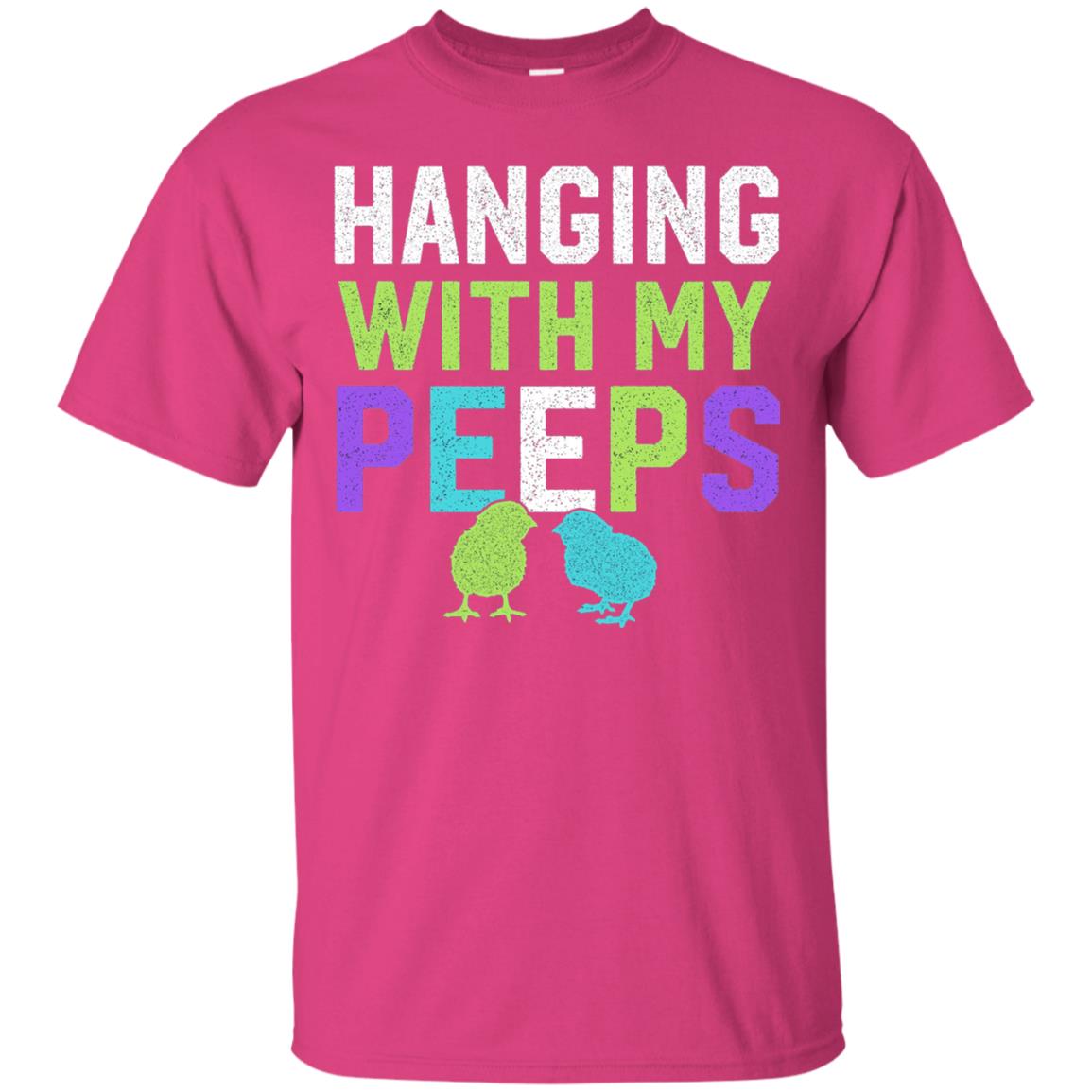 Hanging With My Peeps Funny Easter Day T-shirt Heliconia