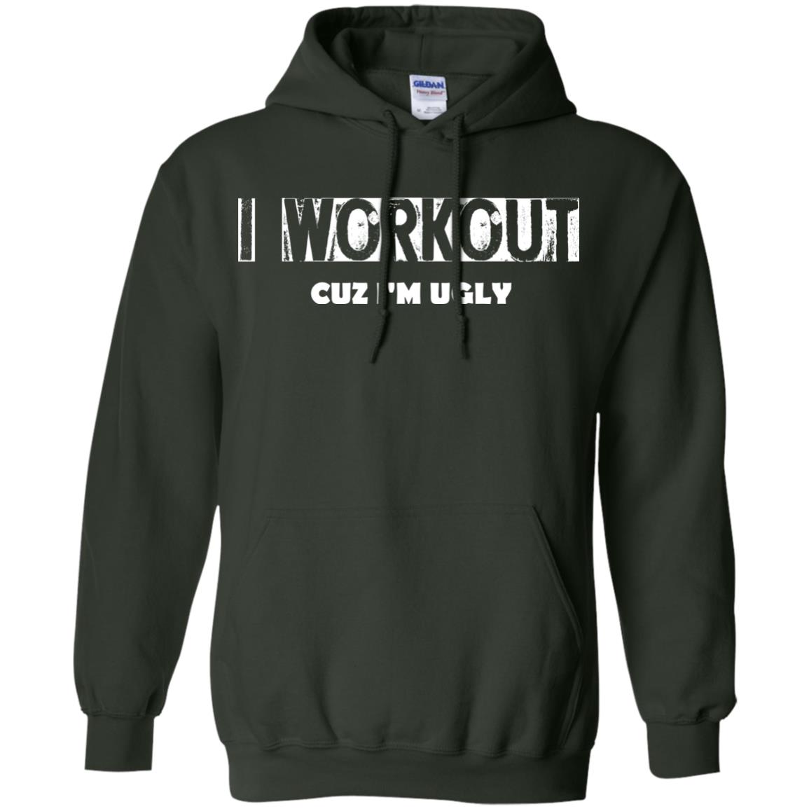 Gymer T-shirt I Workout Cuz I'm Ugly Forest Green