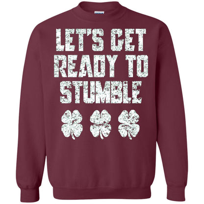 Lets Get Ready To Stumble Stain Patrick Day T-shirt Maroon