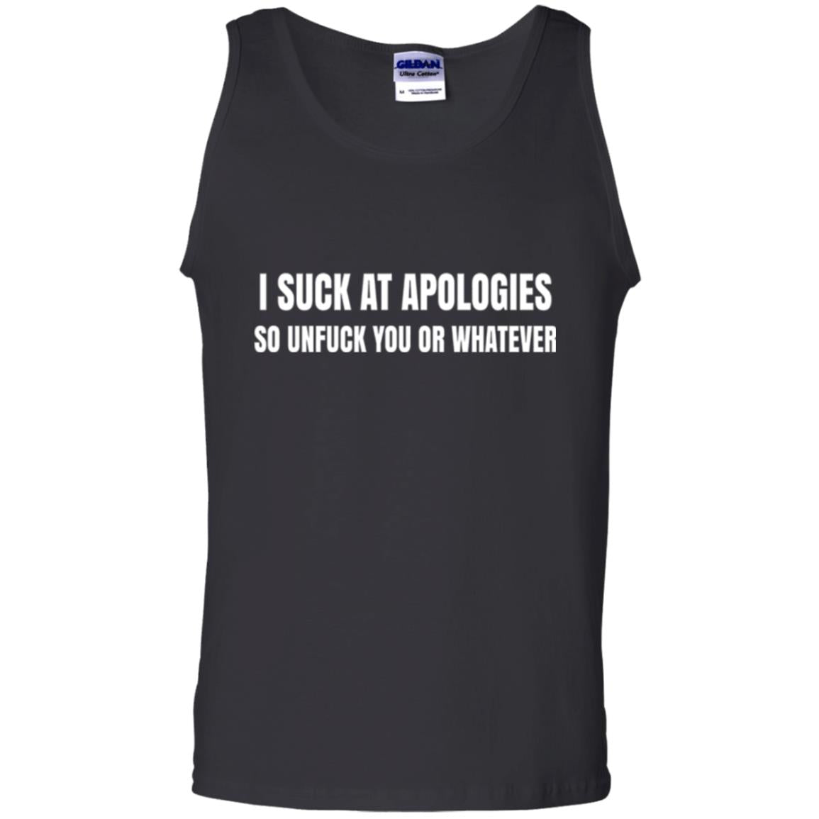 I Suck At Apologies So Unfuck You T-shirt Black